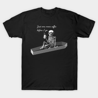 skeleton drinking coffee in the coffin T-Shirt